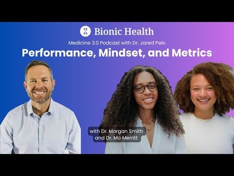Medicine 3.0 | Performance, Mindset, and Metrics: A Conversation Dr. Morgan Smith and Dr. Mo Merritt